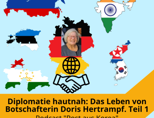 „Post aus Korea“ (Episode #77): Diplomatie hautnah: Das Leben von Botschafterin Doris Hertrampf. Teil 1