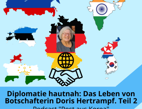 „Post aus Korea“ (Episode #78): Diplomatie hautnah: Das Leben von Botschafterin Doris Hertrampf. Teil 2