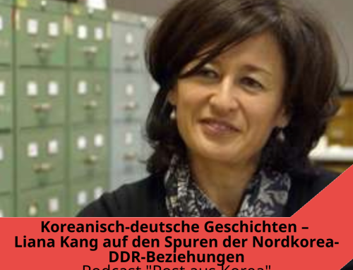 „Post aus Korea“ (Episode #85): Koreanisch-deutsche Geschichten – Liana Kang auf den Spuren der Nordkorea-DDR-Beziehungen